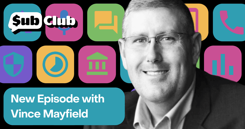Sub Club podcast episode with Vince Mayfield, CEO of Talking Parents